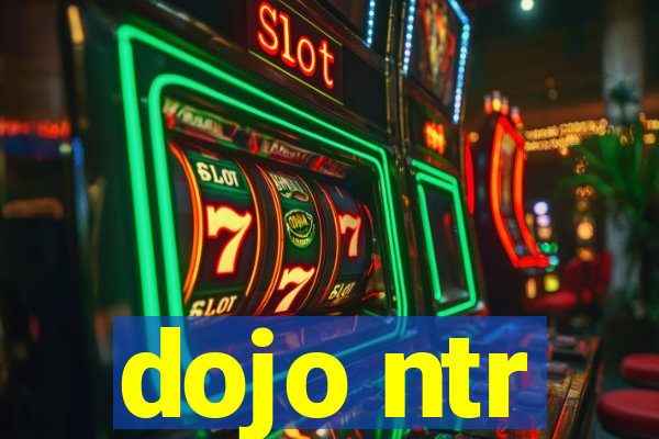 dojo ntr